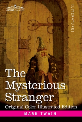 The Mysterious Stranger: A Romance - Mark Twain