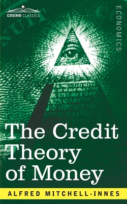 The Credit Theory of Money - Alfred Mitchell-innes
