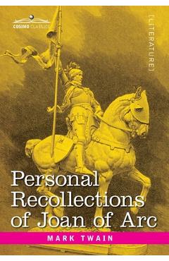 Coperta cărții 'Personal Recollections of Joan of Arc: by the Sieur Louis de Conte - Mark Twain'