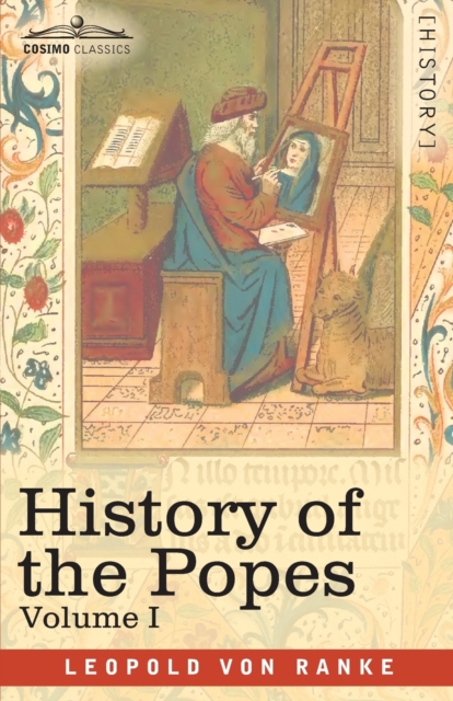 History of the Popes, Volume I: Their Church and State - Leopold Von Ranke