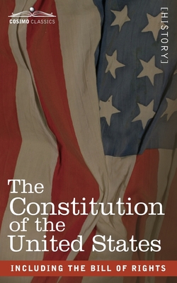 The Constitution of the United States: including the Bill of Rights - Us Founding Fathers