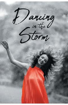 Coperta cărții 'Dancing in the Storm - Migdalia Cruz'
