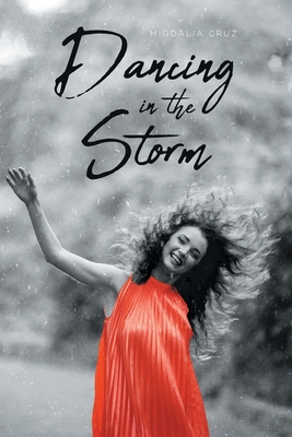 Dancing in the Storm - Migdalia Cruz