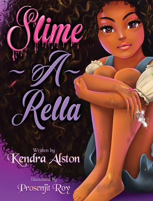 Slime-A-Rella - Kendra Alston