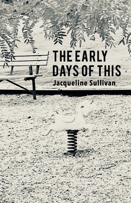 Coperta cărții 'The Early Days of This - Jacqueline Sullivan'