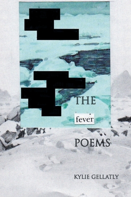 The Fever Poems - Kylie Gellatly