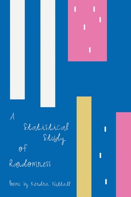 Coperta cărții 'A Statistical Study of Randomness - Kendra Nuttall'