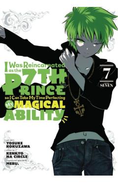 I Was Reincarnated as the 7th Prince So I Can Take My Time Perfecting My Magical Ability 7 - Yosuke Kokuzawa