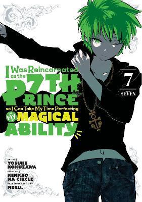 I Was Reincarnated as the 7th Prince So I Can Take My Time Perfecting My Magical Ability 7 - Yosuke Kokuzawa