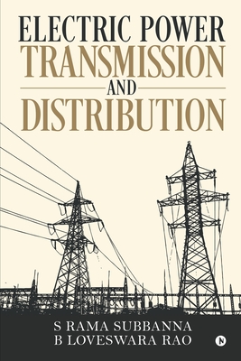 Electric Power Transmission and Distribution - S. Rama Subbanna