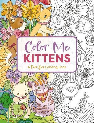 Color Me Kittens: A Purr-Fect Adult Coloring Book - Cider Mill Press