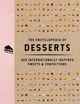 The Encyclopedia of Desserts: 400 Internationally Inspired Sweets and Confections - The Coastal Kitchen