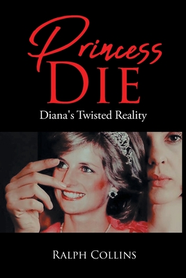 Princess Die: Diana's Twisted Reality - Ralph Collins