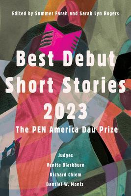 Best Debut Short Stories 2023: The Pen America Dau Prize - Sarah Lyn Rogers