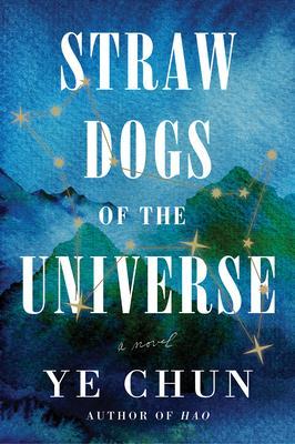 Straw Dogs of the Universe - Ye Chun