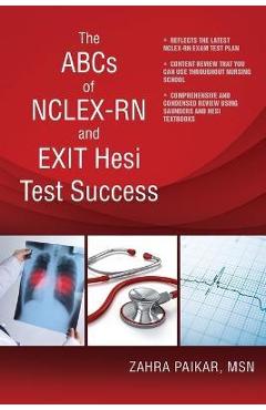 Coperta cărții 'The ABCs of NCLEX-RN and EXIT Hesi Test Success - Zahra Paikar'