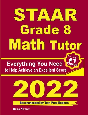 STAAR Grade 8 Math Tutor: Everything You Need to Help Achieve an Excellent Score - Ava Ross