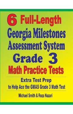 Coperta cărții '6 Full-Length Georgia Milestones Assessment System Grade 3 Math Practice Tests: Extra Test Prep to Help Ace the GMAS'