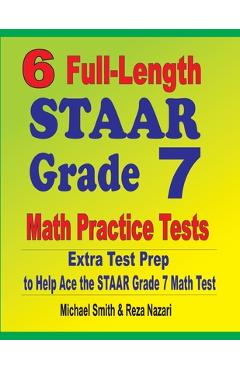 Coperta cărții '6 Full-Length STAAR Grade 7 Math Practice Tests: Extra Test Prep to Help Ace the STAAR Grade 7 Math Test - Michael Smith'