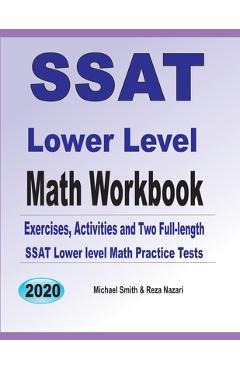Coperta cărții 'SSAT Lower Level Math Workbook: Math Exercises, Activities, and Two Full-Length SSAT Lower Level Math Practice Tests -'