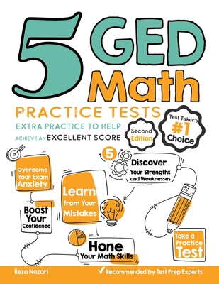 5 GED Math Practice Tests: Extra Practice to Help Achieve an Excellent Score - Reza Nazari