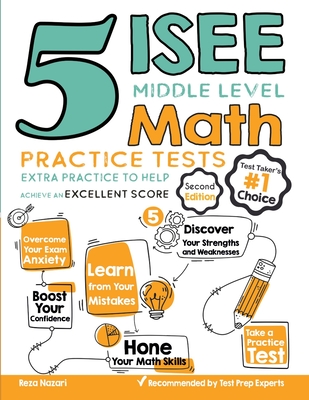 5 ISEE Middle Level Math Practice Tests: Extra Practice to Help Achieve an Excellent Score - Reza Nazari