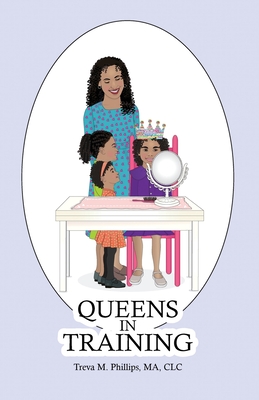 Queens in Training - Treva M. Phillips