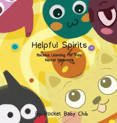 Toby's Helpful Spirits: Machine Learning For Kids: Neural Networks - Rocket Baby Club