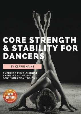 Core Strength & Stability for Dancers - Kerrie Hains