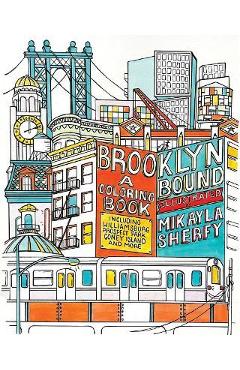 Coperta cărții 'Brooklyn Bound: A Coloring Book: Includes the Brooklyn Bridge, Historic Brownstones of Greenpoint, Coney Island'