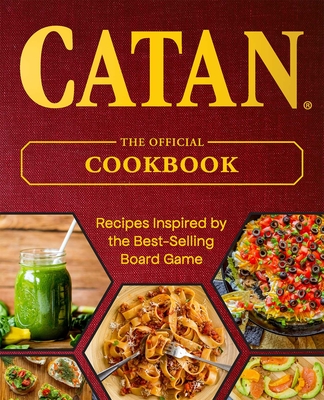 Catan(r): The Official Cookbook - Editors Of Ulysses Press