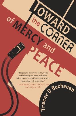 Toward the Corner of Mercy and Peace - Tracey Buchanan