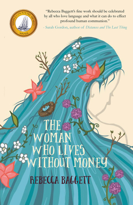 The Woman Who Lives Without Money - Rebecca Baggett