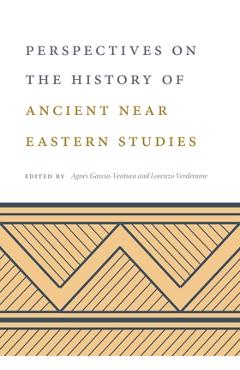 Coperta cărții 'Perspectives on the History of Ancient Near Eastern Studies - Agnès Garcia-ventura'