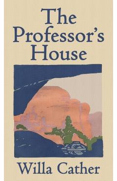 The Professor's House - Willa Cather
