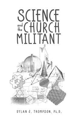Science and the Church Militant - Dylan Thompson