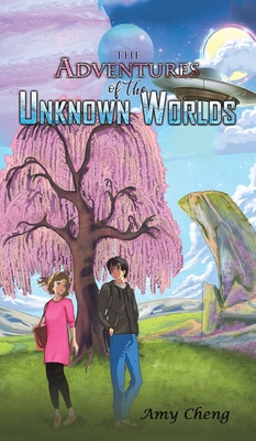 The Adventures of the Unknown Worlds - Amy Cheng