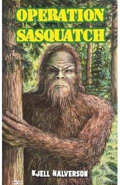 Coperta cărții 'Operation Sasquatch - Kjell Halverson'