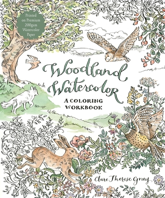 Woodland Watercolor: A Coloring Workbook - Clare Therese Gray