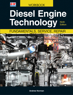 Diesel Engine Technology: Fundamentals, Service, Repair - Andrew Norman