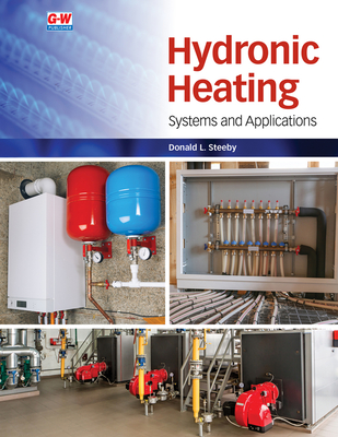 Hydronic Heating: Systems and Applications - Donald L. Steeby