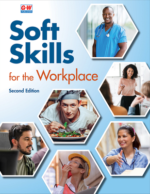 Soft Skills for the Workplace - Goodheart-willcox Publisher