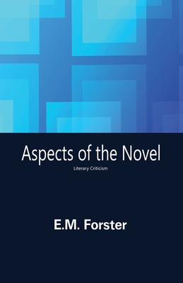 Aspects of the Novel - E. M. Forster