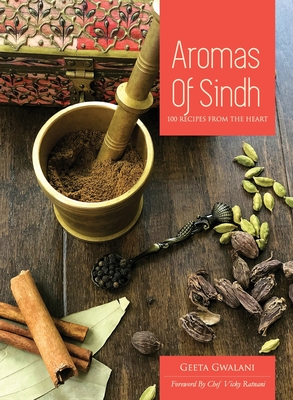 Aromas of Sindh - Geeta Gwalani