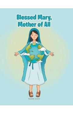 Poza produsului Blessed Mary, Mother of All - Maggie Casey