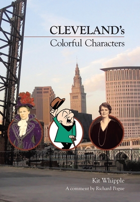 Cleveland's Colorful Characters - Kit Whipple