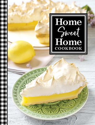 Home Sweet Home Cookbook - Publications International Ltd
