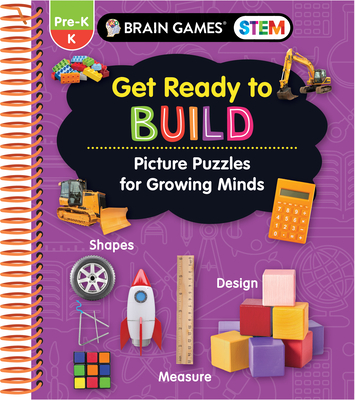 Brain Games Stem - Get Ready to Build: Picture Puzzles for Growing Minds (Workbook) - Publications International Ltd