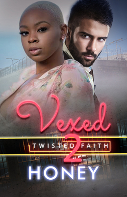 Vexed 2: Twisted Faith - Honey