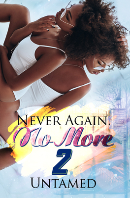 Never Again, No More 2: Getting Back to Me - Untamed